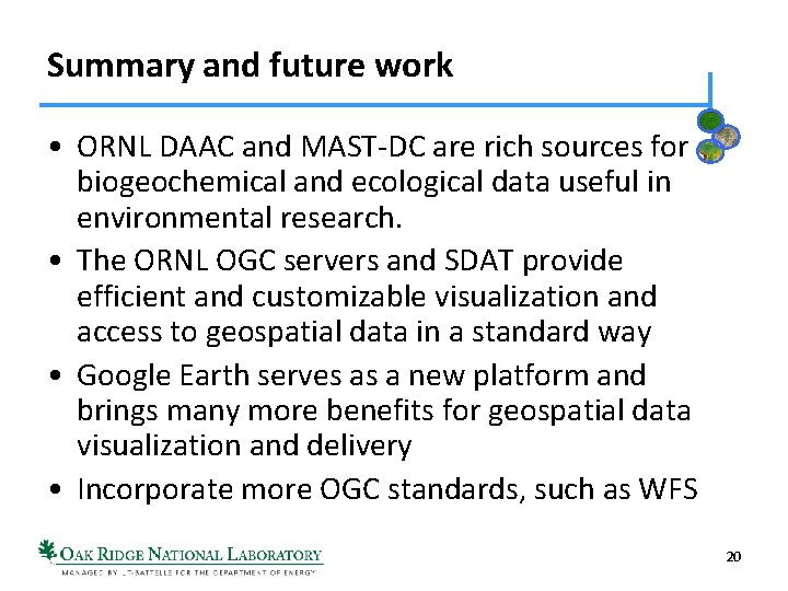 Summary and future work • ORNL DAAC and MAST-DC are rich sources for biogeochemical