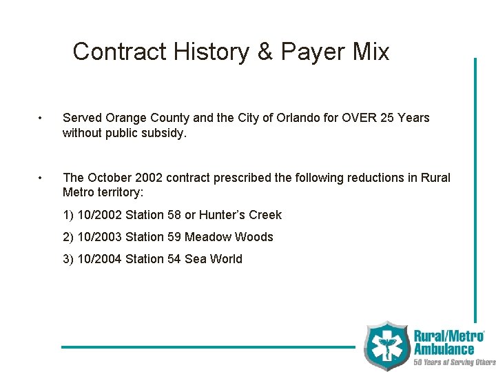 Contract History & Payer Mix • Served Orange County and the City of Orlando