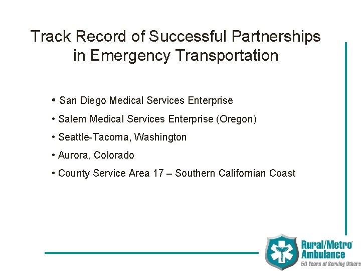 Track Record of Successful Partnerships in Emergency Transportation • San Diego Medical Services Enterprise