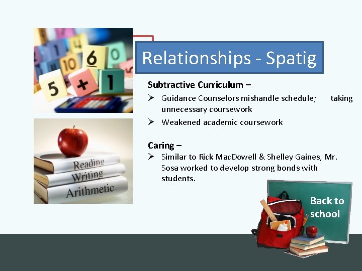 Relationships - Spatig Subtractive Curriculum – Ø Guidance Counselors mishandle schedule; unnecessary coursework Ø