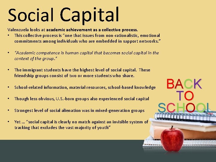 Social Capital Valenzuela looks at academic achievement as a collective process. • This collective