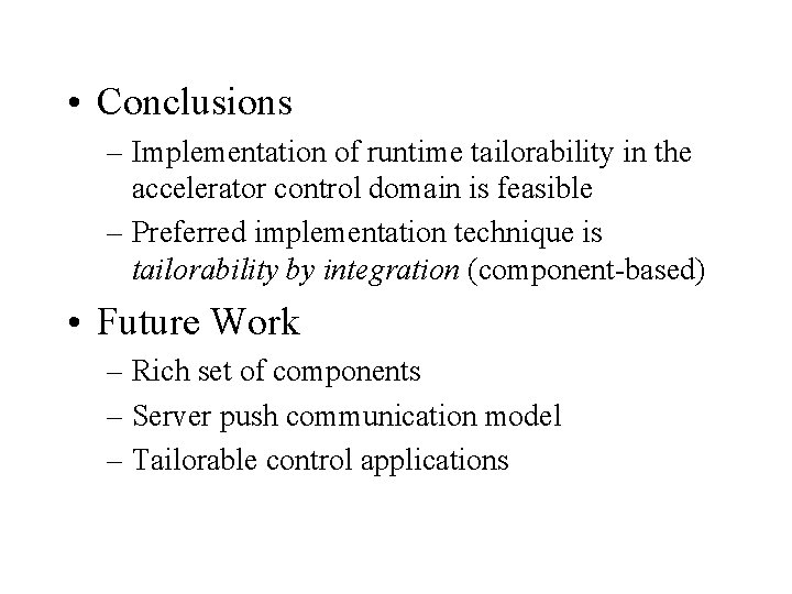  • Conclusions – Implementation of runtime tailorability in the accelerator control domain is