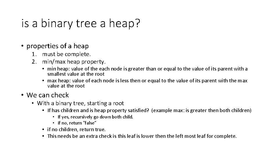 is a binary tree a heap? • properties of a heap 1. must be
