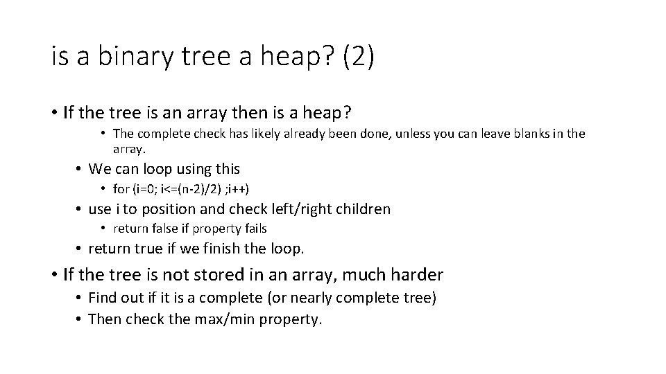 is a binary tree a heap? (2) • If the tree is an array