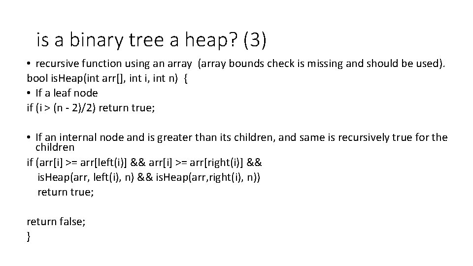 is a binary tree a heap? (3) • recursive function using an array (array