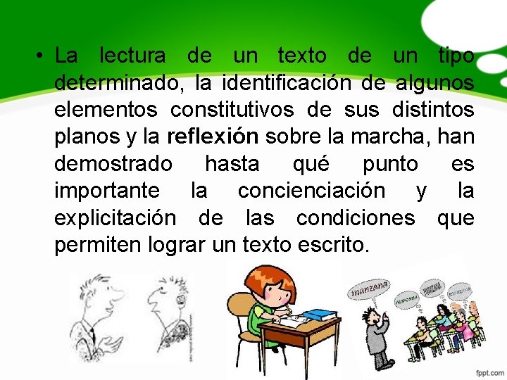  • La lectura de un texto de un tipo determinado, la identificación de