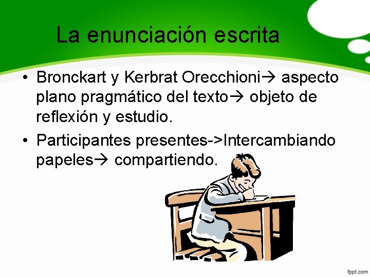 La enunciación escrita • Bronckart y Kerbrat Orecchioni aspecto plano pragmático del texto objeto