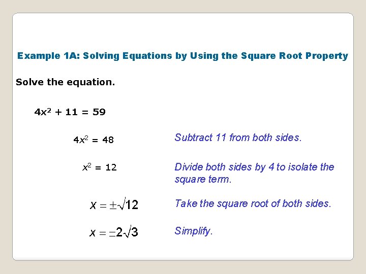 Example 1 A: Solving Equations by Using the Square Root Property Solve the equation.