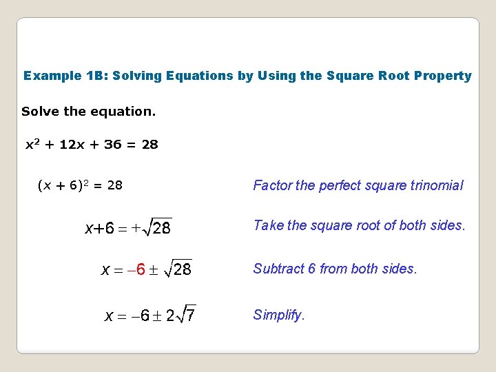 Example 1 B: Solving Equations by Using the Square Root Property Solve the equation.