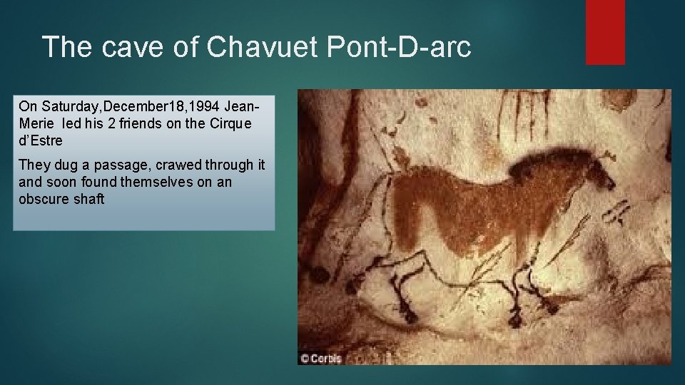 The cave of Chavuet Pont-D-arc On Saturday, December 18, 1994 Jean. Merie led his