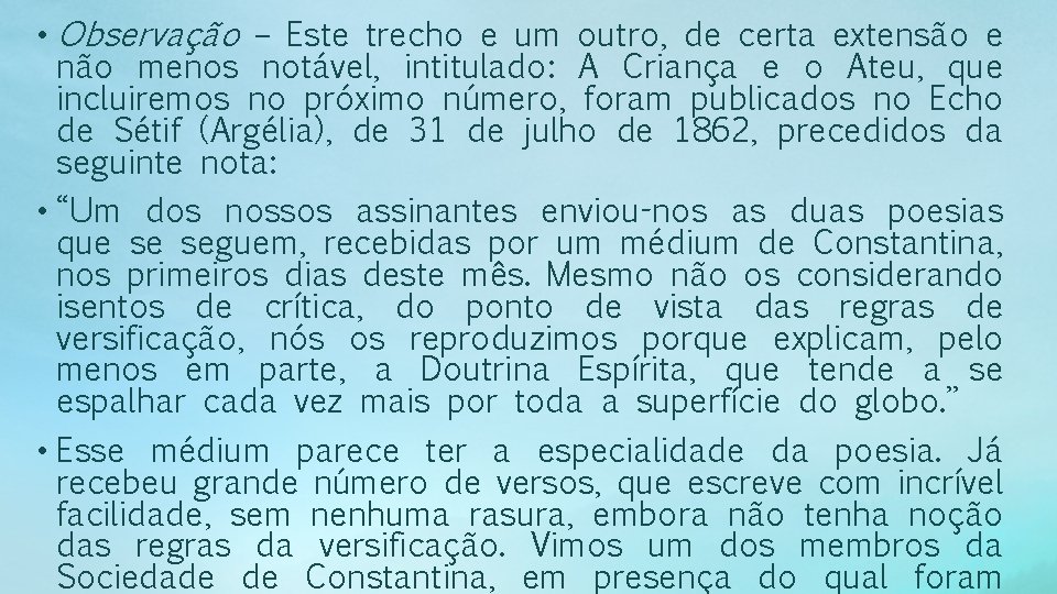  • Observação – Este trecho e um outro, de certa extensão e não