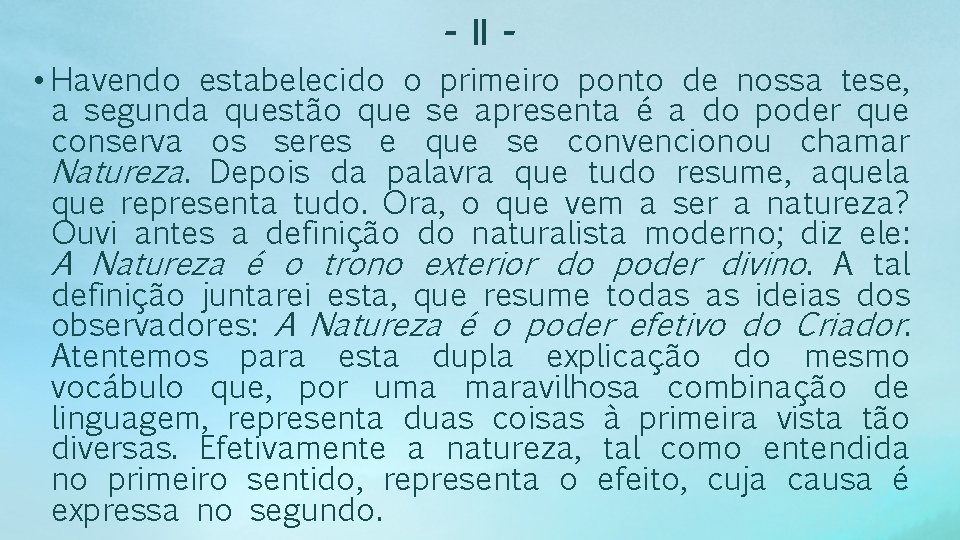 - II • Havendo estabelecido o primeiro ponto de nossa tese, a segunda questão