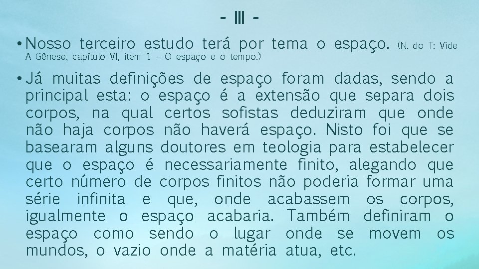 - III - • Nosso terceiro estudo terá por tema o espaço. A Gênese,