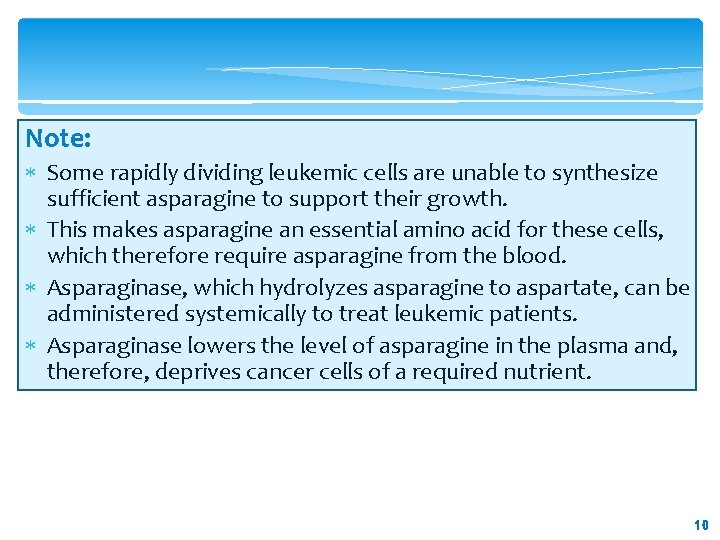 Note: Some rapidly dividing leukemic cells are unable to synthesize sufficient asparagine to support