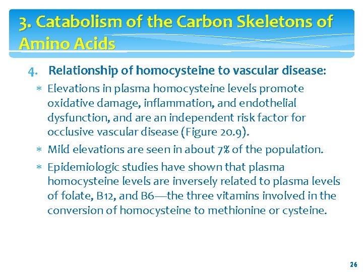 3. Catabolism of the Carbon Skeletons of Amino Acids 4. Relationship of homocysteine to