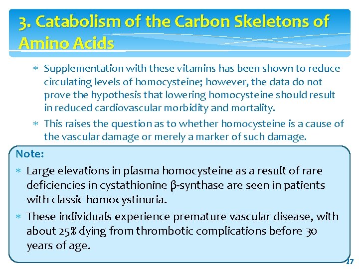 3. Catabolism of the Carbon Skeletons of Amino Acids Supplementation with these vitamins has