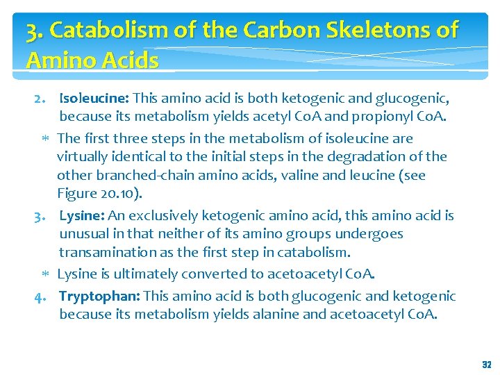 3. Catabolism of the Carbon Skeletons of Amino Acids 2. Isoleucine: This amino acid