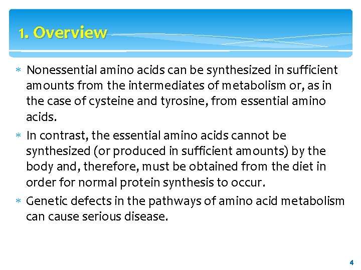 1. Overview Nonessential amino acids can be synthesized in sufficient amounts from the intermediates