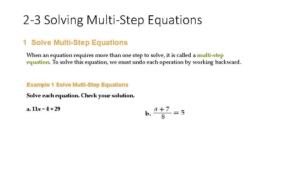 2 -3 Solving Multi-Step Equations 1 Solve Multi-Step Equations When an equation requires more