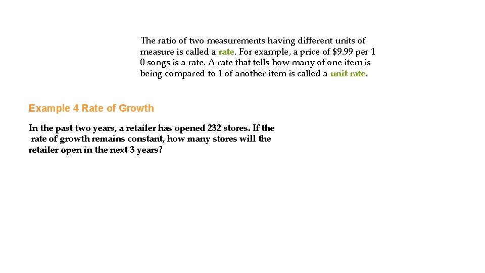 The ratio of two measurements having different units of measure is called a rate.