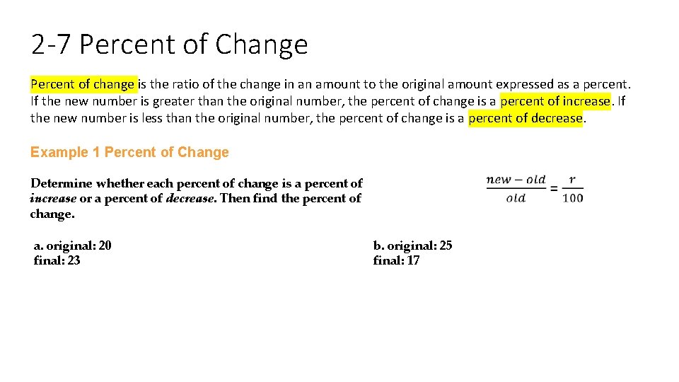 2 -7 Percent of Change Percent of change is the ratio of the change