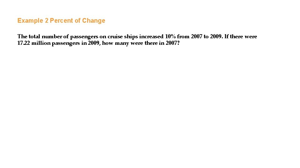 Example 2 Percent of Change The total number of passengers on cruise ships increased