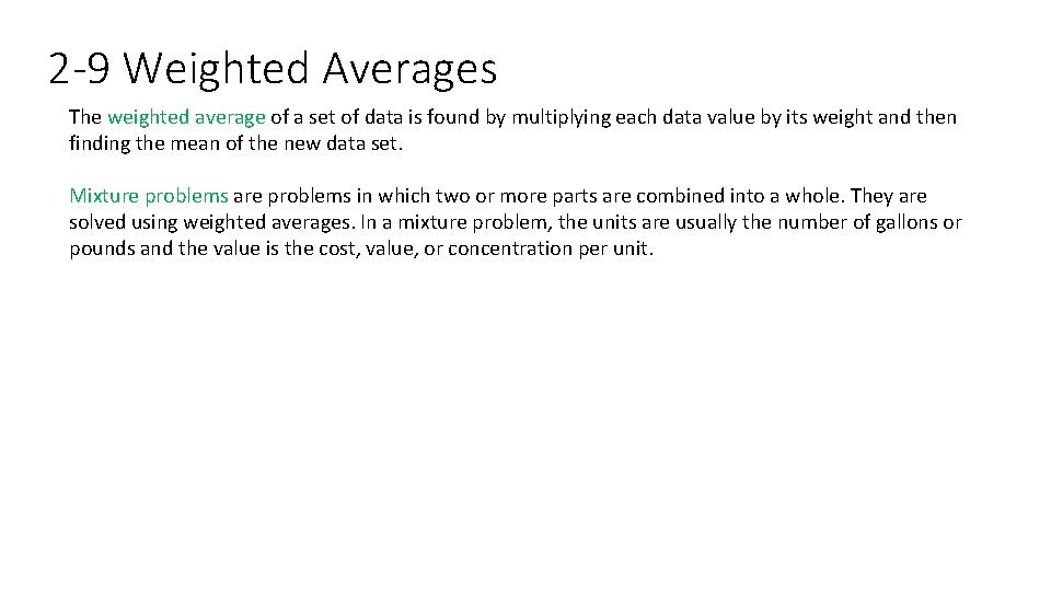 2 -9 Weighted Averages The weighted average of a set of data is found