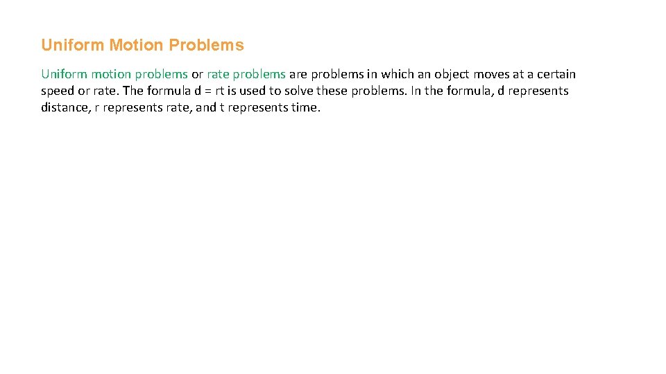 Uniform Motion Problems Uniform motion problems or rate problems are problems in which an