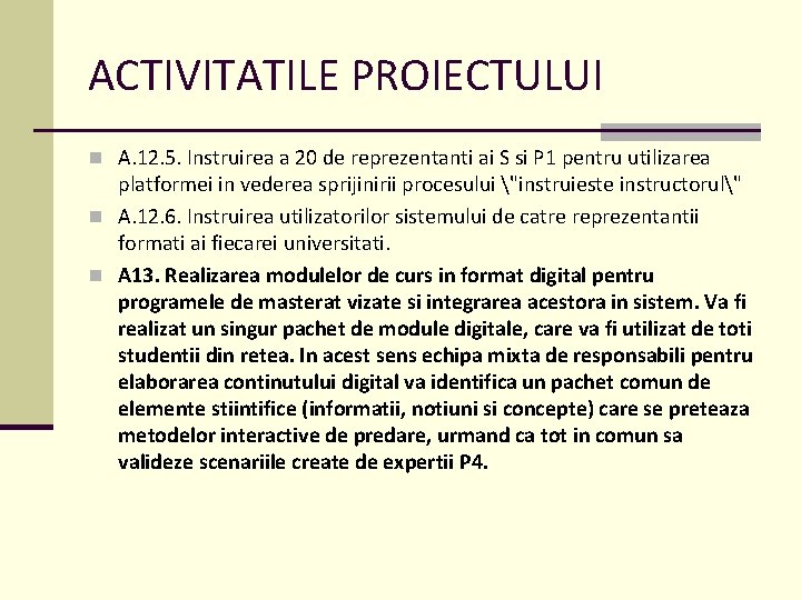 ACTIVITATILE PROIECTULUI n A. 12. 5. Instruirea a 20 de reprezentanti ai S si