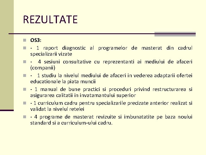 REZULTATE n OS 3: n - 1 raport diagnostic al programelor de masterat din