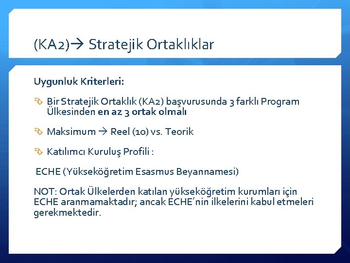 (KA 2) Stratejik Ortaklıklar Uygunluk Kriterleri: Bir Stratejik Ortaklık (KA 2) başvurusunda 3 farklı