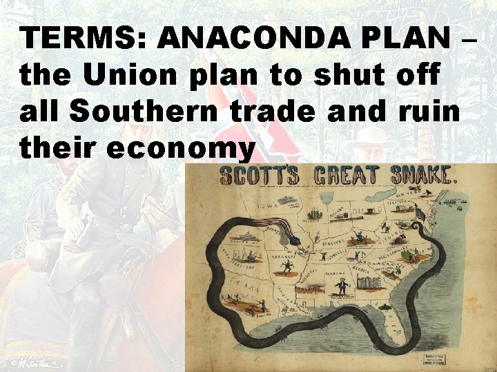 TERMS: ANACONDA PLAN – the Union plan to shut off all Southern trade and