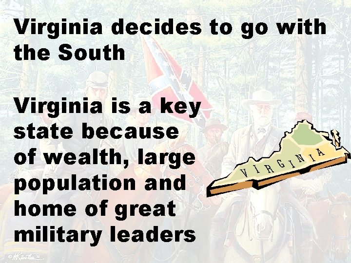 Virginia decides to go with the South Virginia is a key state because of