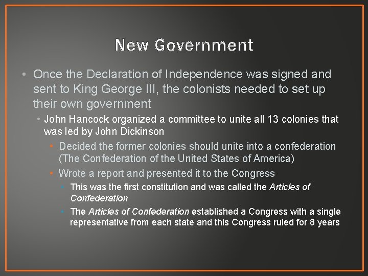New Government • Once the Declaration of Independence was signed and sent to King