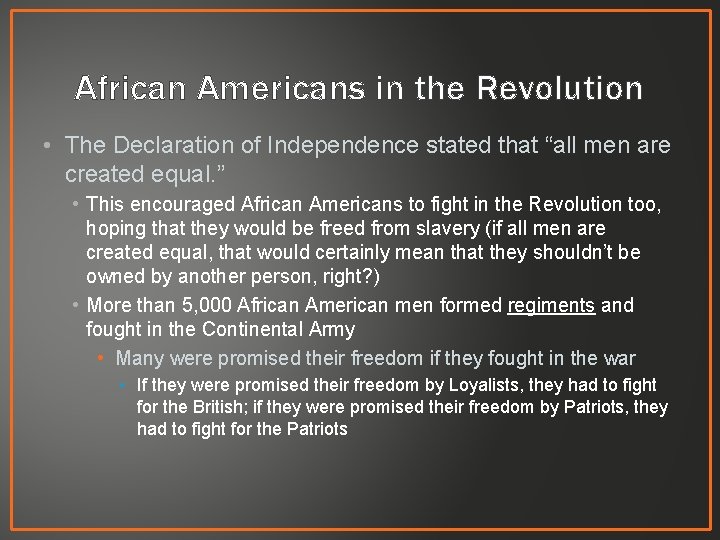 African Americans in the Revolution • The Declaration of Independence stated that “all men