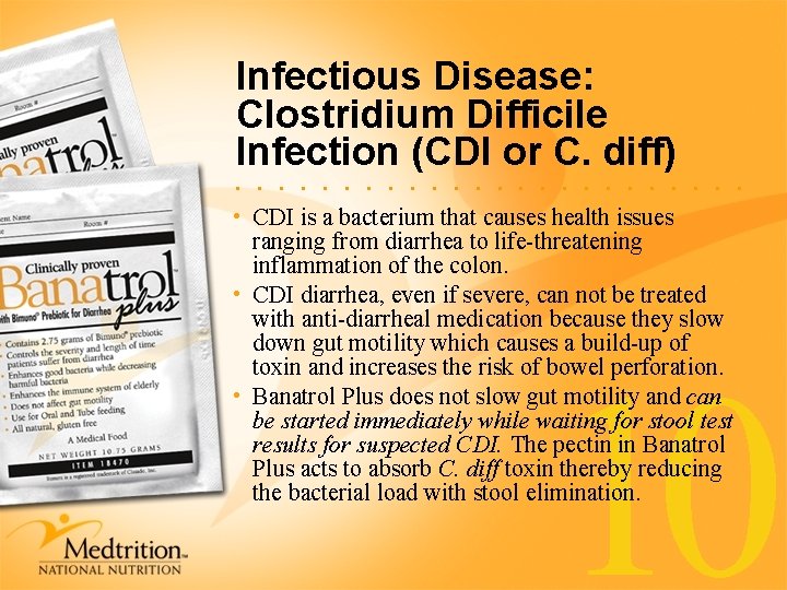 Infectious Disease: Clostridium Difficile Infection (CDI or C. diff). . . • CDI is