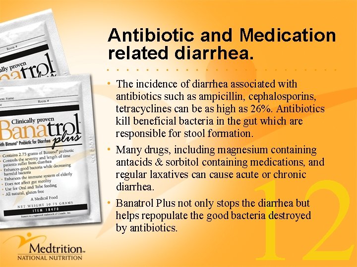 Antibiotic and Medication related diarrhea. . . • The incidence of diarrhea associated with