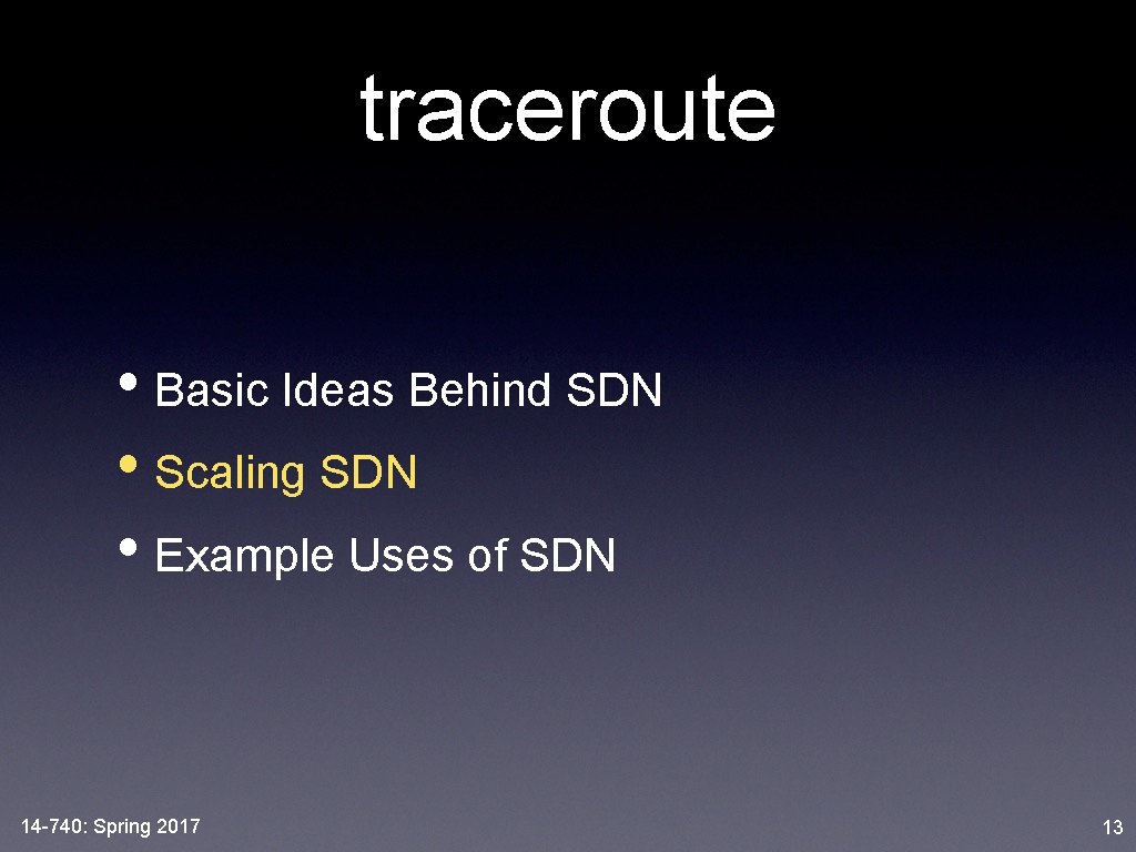 traceroute • Basic Ideas Behind SDN • Scaling SDN • Example Uses of SDN