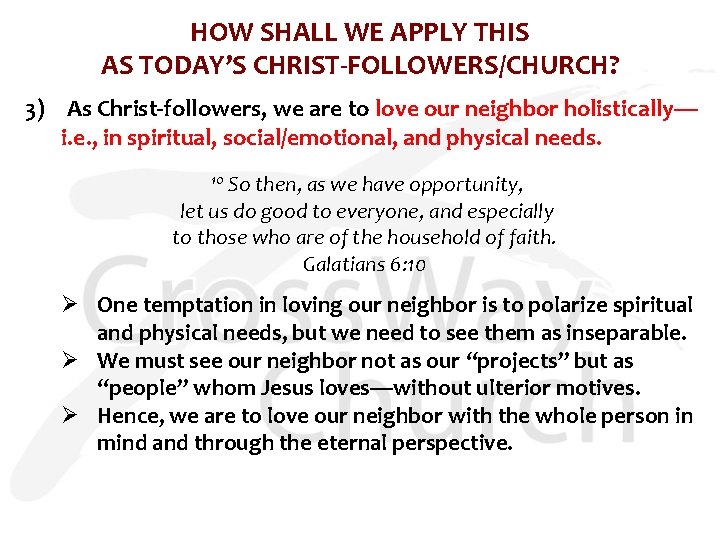 HOW SHALL WE APPLY THIS AS TODAY’S CHRIST-FOLLOWERS/CHURCH? 3) As Christ-followers, we are to