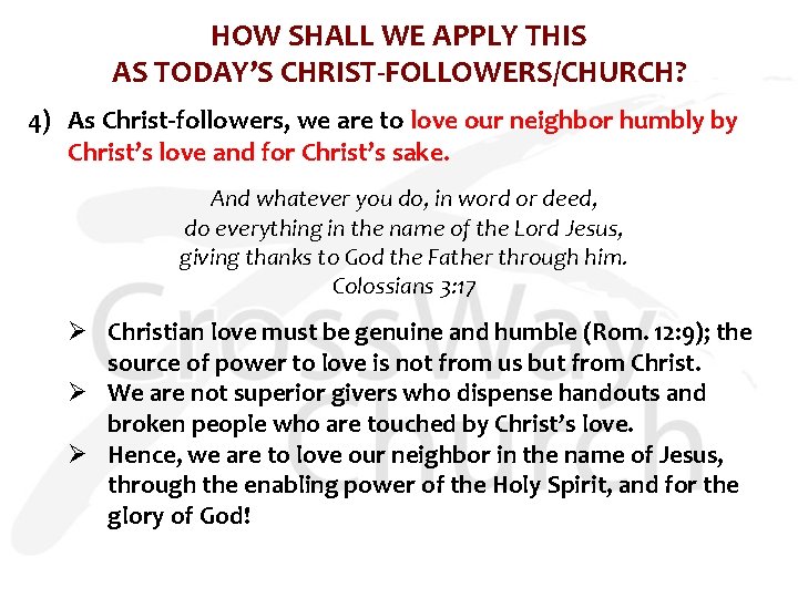 HOW SHALL WE APPLY THIS AS TODAY’S CHRIST-FOLLOWERS/CHURCH? 4) As Christ-followers, we are to