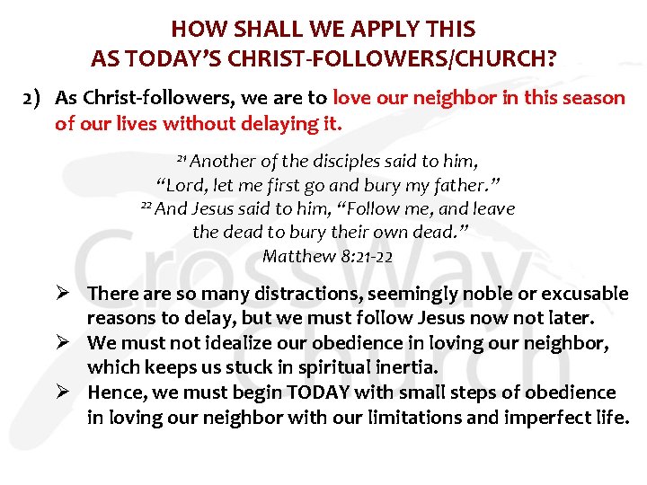 HOW SHALL WE APPLY THIS AS TODAY’S CHRIST-FOLLOWERS/CHURCH? 2) As Christ-followers, we are to