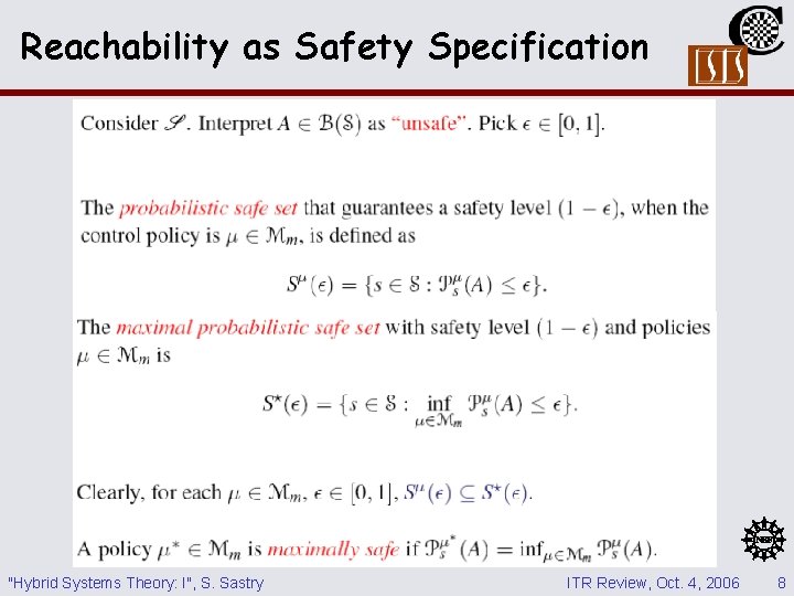 Reachability as Safety Specification "Hybrid Systems Theory: I", S. Sastry ITR Review, Oct. 4,
