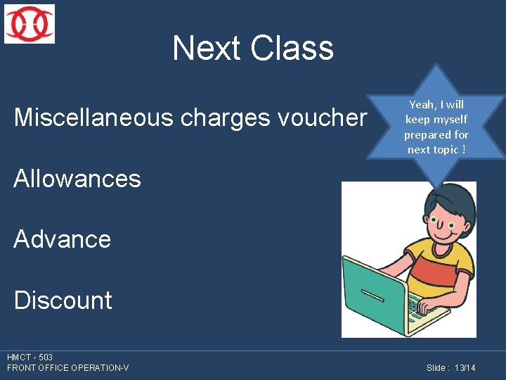 Next Class Miscellaneous charges voucher Yeah, I will keep myself prepared for next topic