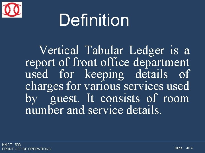 Definition Vertical Tabular Ledger is a report of front office department used for keeping