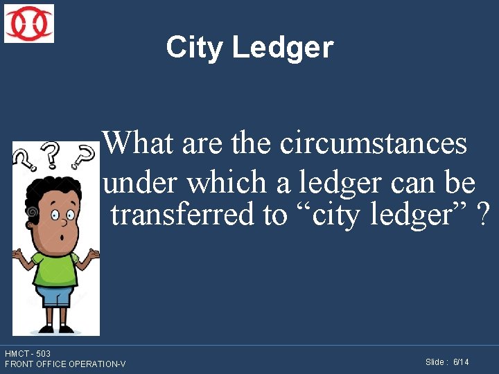 City Ledger What are the circumstances under which a ledger can be transferred to