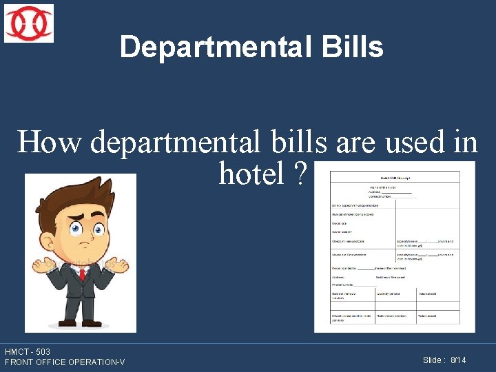 Departmental Bills How departmental bills are used in hotel ? HMCT - 503 FRONT