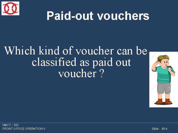 Paid-out vouchers Which kind of voucher can be classified as paid out voucher ?