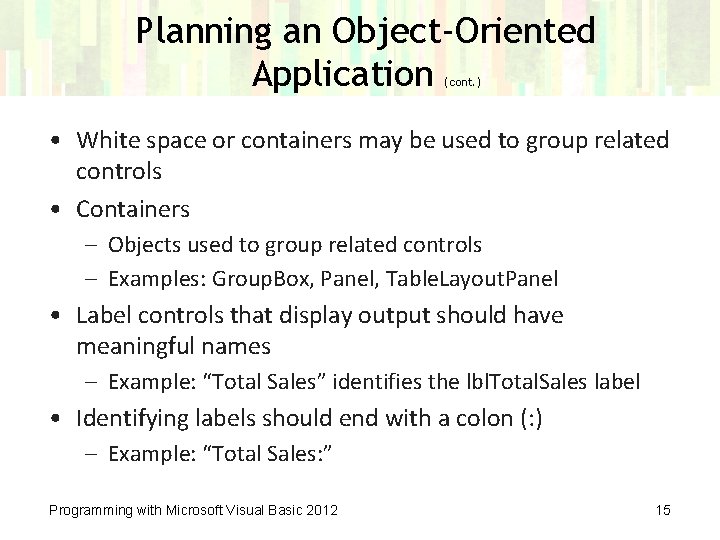 Planning an Object-Oriented Application (cont. ) • White space or containers may be used