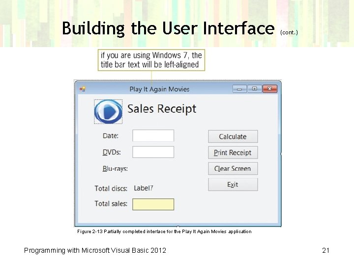 Building the User Interface (cont. ) Figure 2 -13 Partially completed interface for the