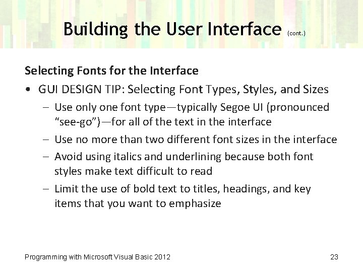 Building the User Interface (cont. ) Selecting Fonts for the Interface • GUI DESIGN